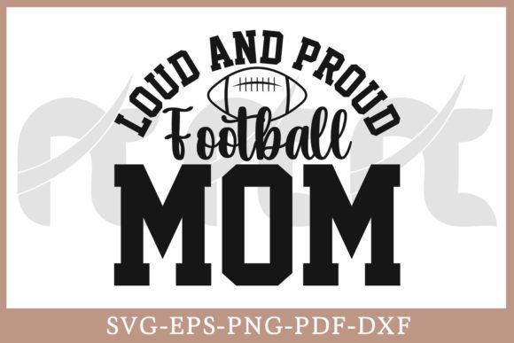 Download Loud and Proud Football Mom Shirt SVG - Mom shirt Collection