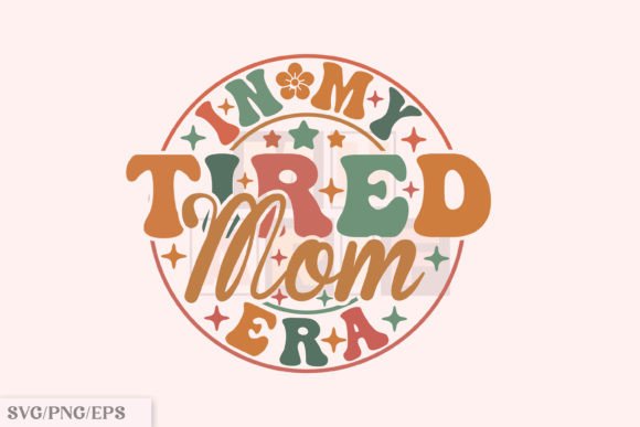 Download Funny Mama PNG, in My Tired Mom Era SVG - Mama png Collection